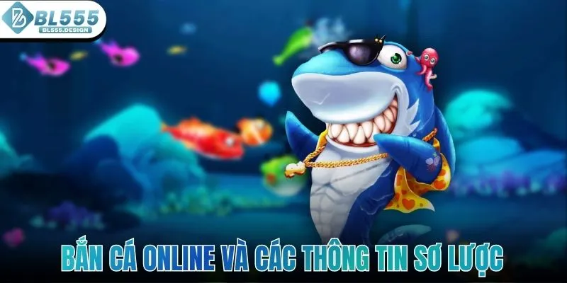 Bắn cá online và các thông tin sơ lược