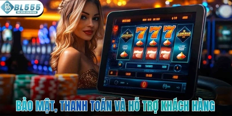 Chính sách bảo mật, thanh toán và hỗ trợ khách hàng