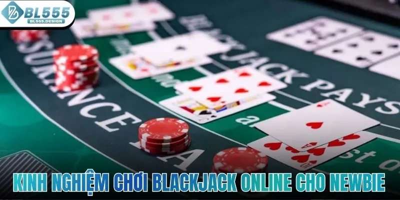 Kinh nghiệm chơi blackjack online cho newbie tham khảo