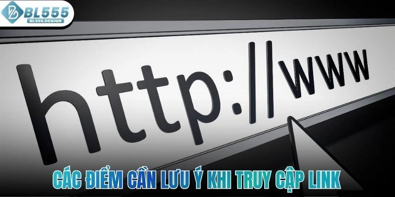 Các điểm cần lưu ý khi truy cập link nhằm bảo vệ thông tin