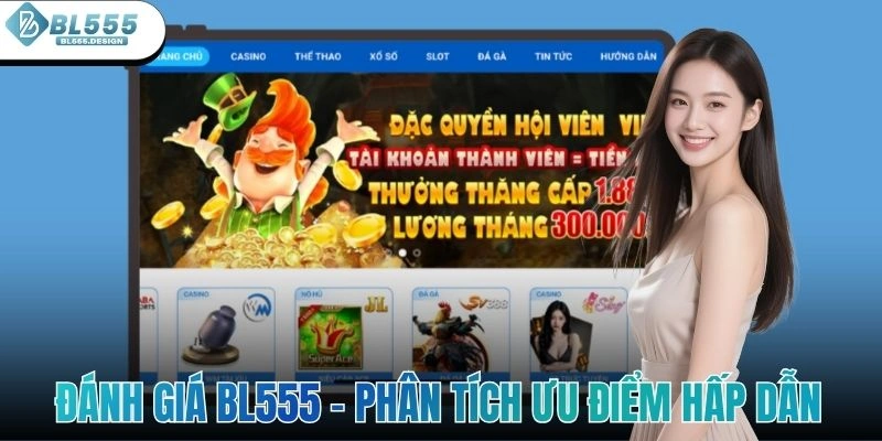 Đánh Giá BL555 - Phân Tích Ưu Điểm Từ Chuyên Gia Trong Ngành