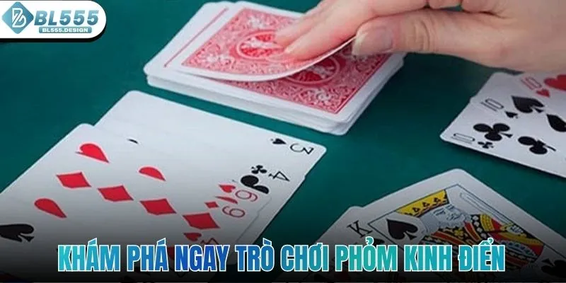 Khám phá ngay trò chơi Phỏm kinh điển
