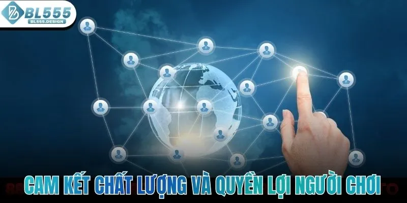 Cam kết chất lượng, bảo mật và quyền lợi người chơi