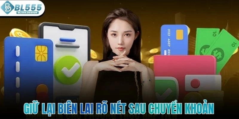 Giữ lại biên lai hoặc ảnh chụp màn hình rõ nét sau chuyển khoản