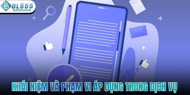 Khái niệm điều khoản điều kiện và phạm vi áp dụng trong dịch vụ