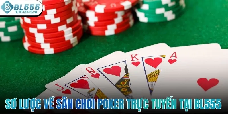 Sơ lược về sân chơi Poker trực tuyến tại BL555