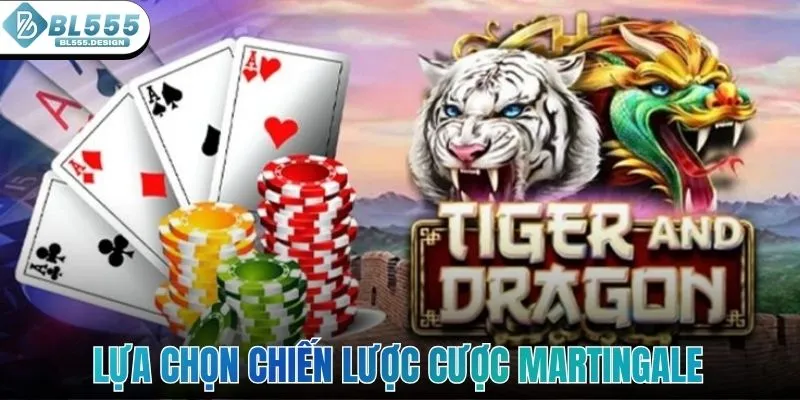 Lựa chọn chiến lược cược Martingale
